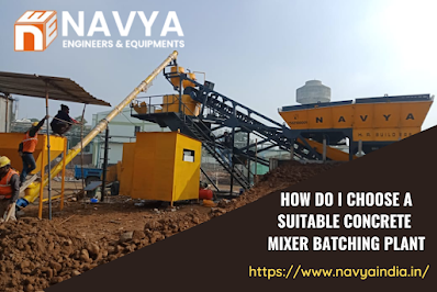 Things keep in Mind while selecting a Concrete Batching Plant